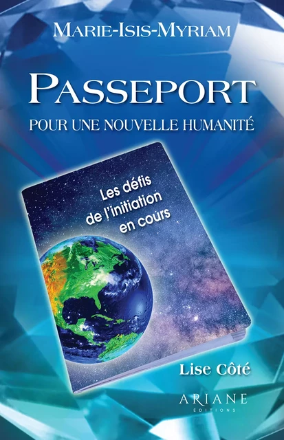 Passeport pour une nouvelle humanité - Lise Côté - Éditions Ariane