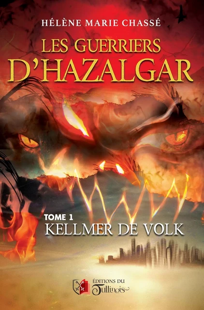 Les guerriers d'Halzagar - Tome 1 - Hélène Marie Chassé - Tullinois