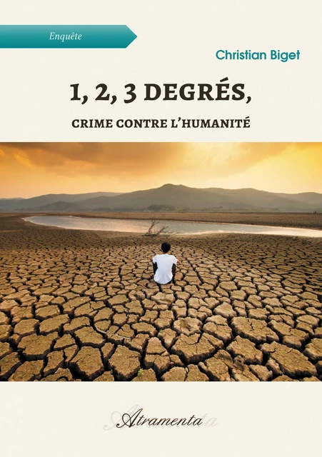 1, 2, 3 degrés, crime contre l’humanité - Christian Biget - Atramenta