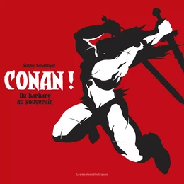 Conan ! Du barbare au souverain