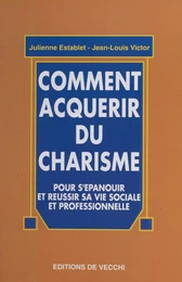 Comment acquérir du charisme