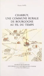 Charbuy, une commune rurale de Bourgogne au fil du temps