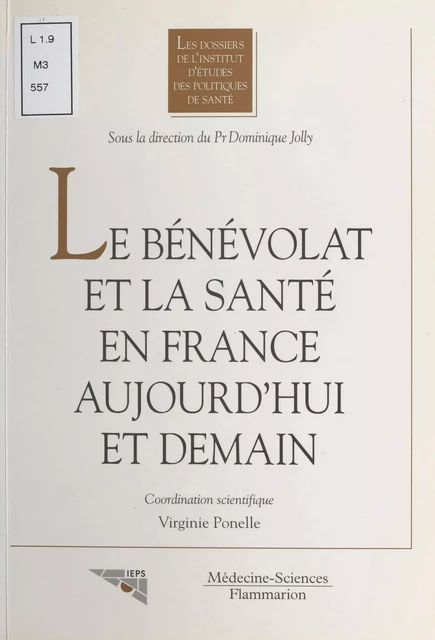 Le Bénévolat et la santé en France aujourd'hui et demain -  - FeniXX réédition numérique