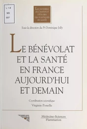 Le Bénévolat et la santé en France aujourd'hui et demain