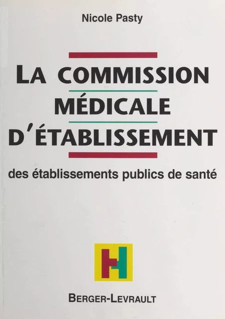 La Commission médicale d'établissement des établissements publics de santé - Nicole Pasty - FeniXX réédition numérique