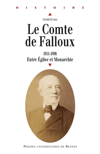 Le comte de Falloux (1811-1886) - Gérald Gobbi - Presses universitaires de Rennes