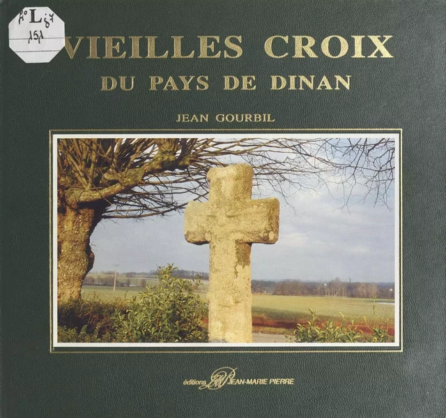 Vieilles croix du pays de Dinan - Jean Gourbil - FeniXX réédition numérique