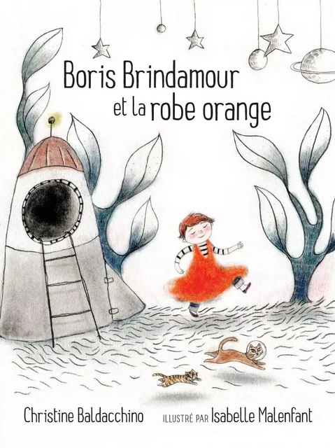 Boris Brindamour et la robe orange - Christine Baldacchino - Bayard Canada Livres