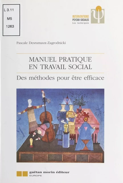 Manuel pratique en travail social : des méthodes pour être efficace - Pascale Desrumaux-Zagrodnicki - FeniXX réédition numérique