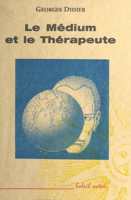 Le Médium et le Thérapeute - Georges Didier - FeniXX réédition numérique