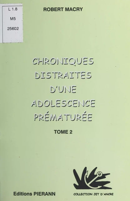 Chroniques distraites d'une adolescence prématurée (2) - Robert Macry - FeniXX réédition numérique