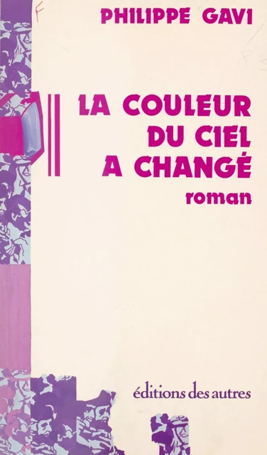 La couleur du ciel a changé - Philippe Gavi - FeniXX réédition numérique