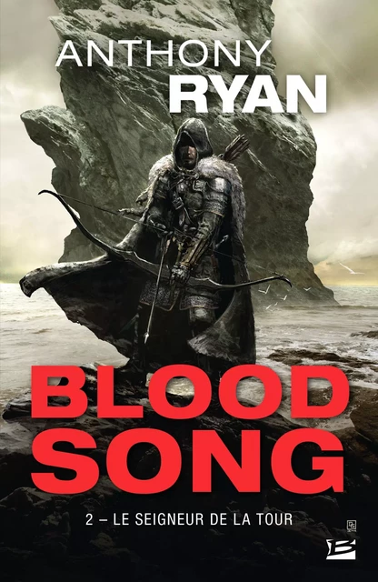 Blood Song, T2 : Le Seigneur de la Tour - Anthony Ryan - Bragelonne