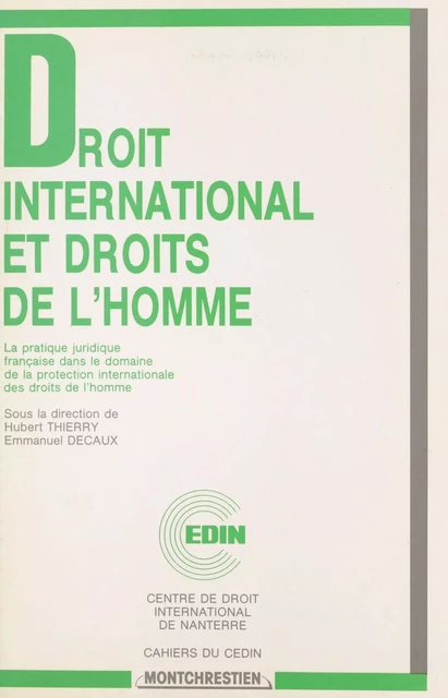 Droit international et droits de l'homme : la pratique juridique française dans le domaine de la protection internationale des droits de l'homme -  Journée d'actualité internationale - FeniXX réédition numérique