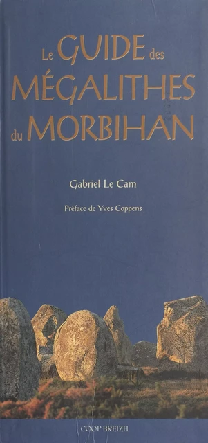 Guide des mégalithes du Morbihan - Gabriel Le Cam - FeniXX réédition numérique