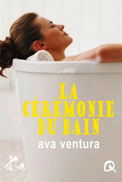 La cérémonie du bain - Ava Ventura - SKA