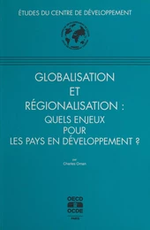 Globalisation et régionalisation : quels enjeux pour les pays en développement ?