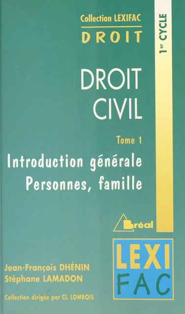 Droit civil (1) : Introduction générale, personnes, famille - Jean-François Dhénin, Stéphane Lamadon - FeniXX réédition numérique