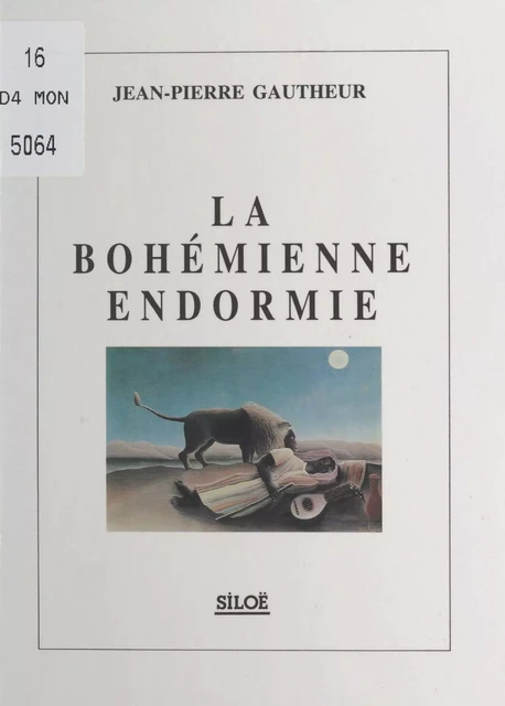 La Bohémienne endormie : trois moments de la vie du Douanier Rousseau - Jean-Pierre Gautheur - FeniXX réédition numérique