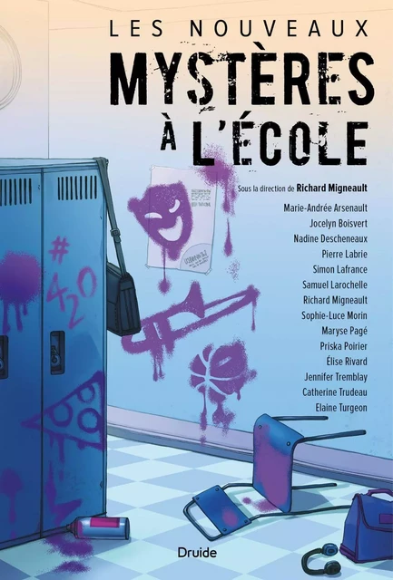 Les nouveaux mystères à l’école - Marie-Andrée Arsenault, Jocelyn Boisvert, Nadine Descheneaux, Pierre Labrie, Simon Lafrance, Samuel Larochelle, Sophie-Luce Morin, Maryse Pagé, Priska Poirier, Élise Rivard, Jennifer Tremblay, Catherine Trudeau, Élaine Turgeon - Éditions Druide