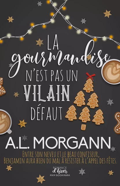 La gourmandise n'est pas un vilain défaut - A.L. Morgann - MxM Bookmark