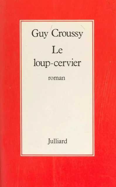 Le Loup-cervier - Guy Croussy - FeniXX réédition numérique