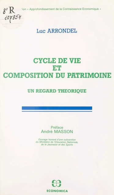 Cycle de vie et composition du patrimoine : un regard théorique - Luc Arrondel - FeniXX réédition numérique