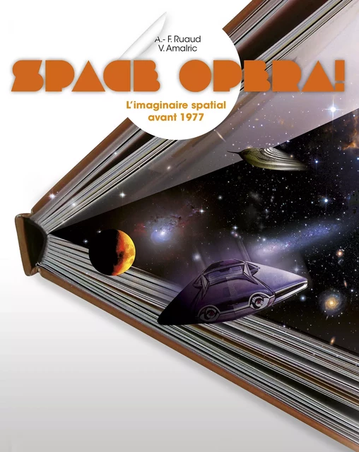 Space Opera ! - L'imaginaire spatial avant 1977 - Amalric Vivian Ruaud André-François - Les Moutons Électriques