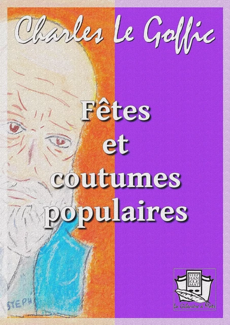 Fêtes et coutumes populaires - Charles Le Goffic - La Gibecière à Mots