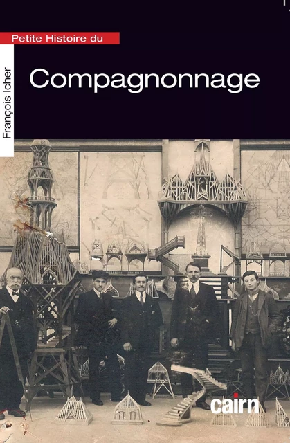 Petite histoire du compagnonnage - François Icher - Éditions Cairn