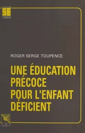 Une éducation précoce pour l'enfant déficient