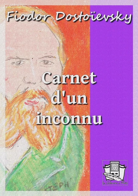 Carnet d'un inconnu - Fiodor Dostoïevsky - La Gibecière à Mots