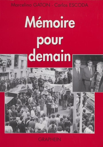 Mémoire pour demain : L'action et les luttes des militants communistes à travers le nom des cellules de la section de Villejuif du Parti communiste français - Marcelino Gaton, Carlos Escoda - FeniXX réédition numérique