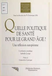 Quelle politique de santé pour le grand âge ? : une réflexion européenne