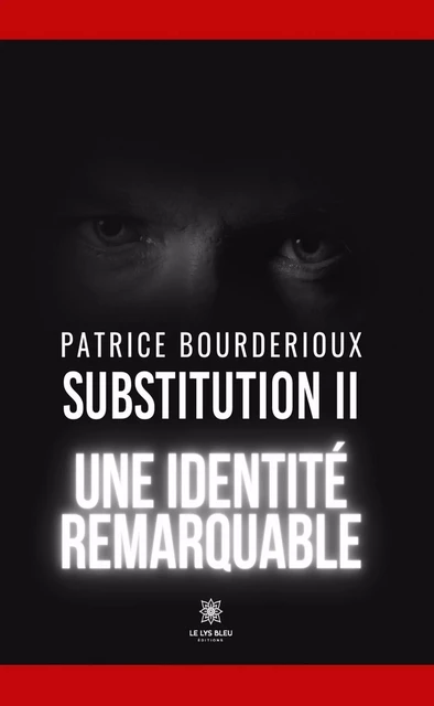 Substitution II - Patrice Bourderioux - Le Lys Bleu Éditions