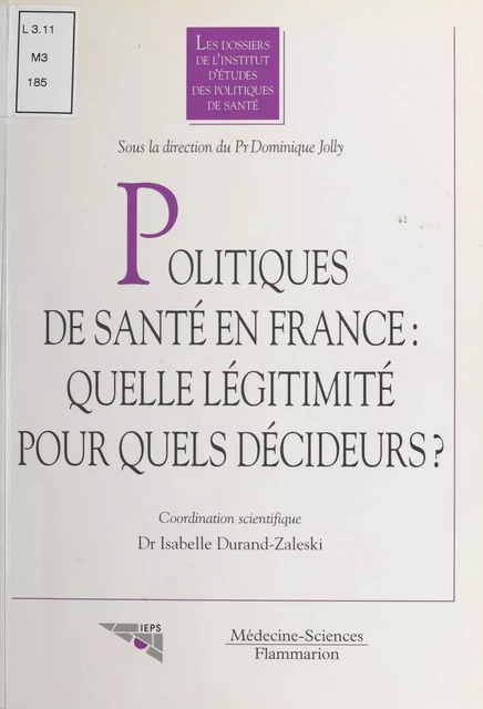 Politiques de santé en France : quelle légitimité pour quels décideurs ? -  - FeniXX réédition numérique