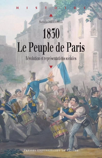 1830, le peuple de Paris - Nathalie Jakobowicz - Presses universitaires de Rennes