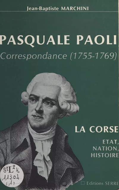 Pasquale Paoli : correspondance (1755-1769) - Jean-Baptiste Marchini - FeniXX réédition numérique