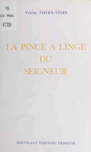 La Pince à linge du Seigneur - Valérie Théry-Vesin - FeniXX réédition numérique