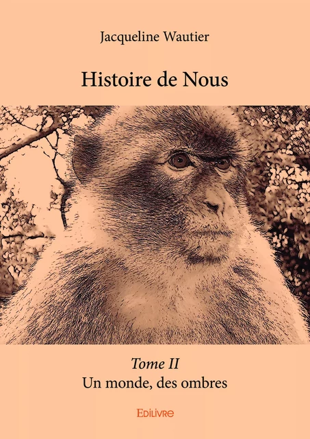 Histoire de Nous - Tome II - Jacqueline Wautier - Editions Edilivre