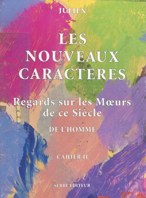 Les Nouveaux Caractères (2) : Regards sur les mœurs de ce siècle -  Julien - FeniXX réédition numérique