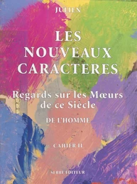 Les Nouveaux Caractères (2) : Regards sur les mœurs de ce siècle