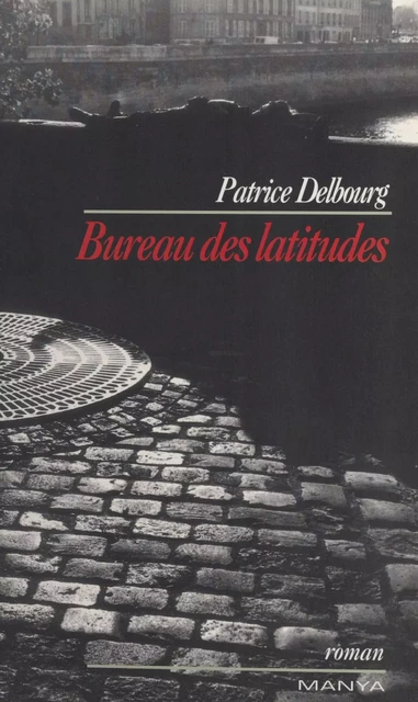 Bureau des latitudes - Patrice Delbourg - FeniXX réédition numérique