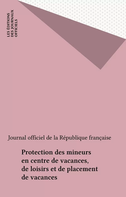 Protection des mineurs en centre de vacances, de loisirs et de placement de vacances -  Conseil d'État - FeniXX réédition numérique