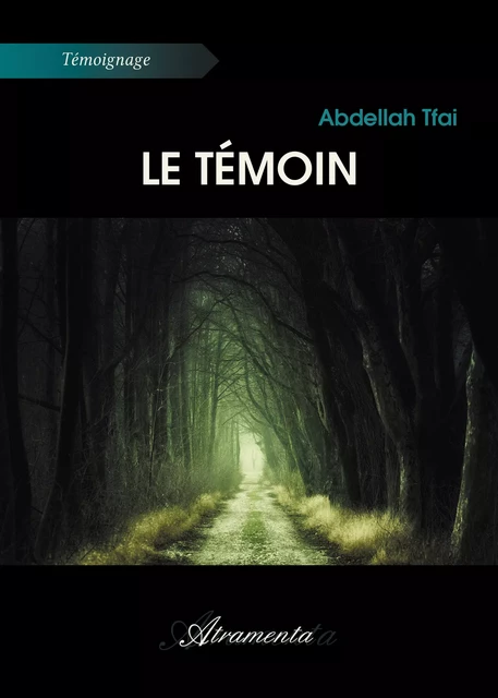 Le témoin - Abdellah Tfai - Atramenta