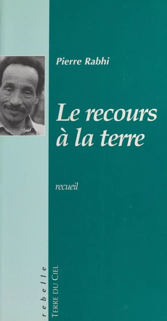 Le Recours à la terre - Pierre Rabhi - FeniXX réédition numérique