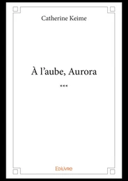 À l'aube, Aurora