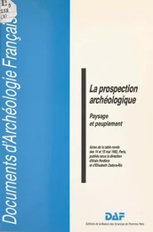 La Prospection archéologique : paysage et peuplement