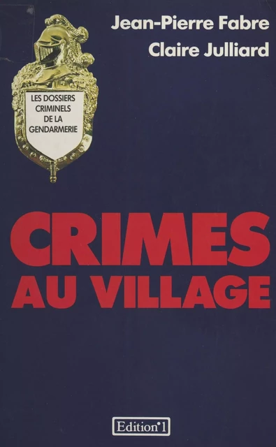 Crimes au village - Jean-Pierre Fabre-Bernadac, Claire Julliard - FeniXX réédition numérique