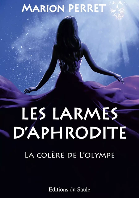 Les larmes d'Aphrodite - Marion Perret - Editions du Saule